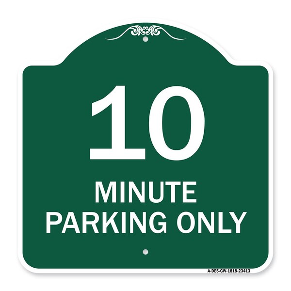 Designer Series Sign 10 Minute Parking Only, Green & White Aluminum Sign, 18" x 18", GW-1818-23413